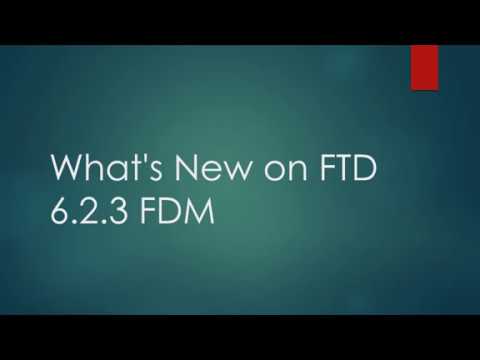 What's NEW on FTD 6.2.3 FDM