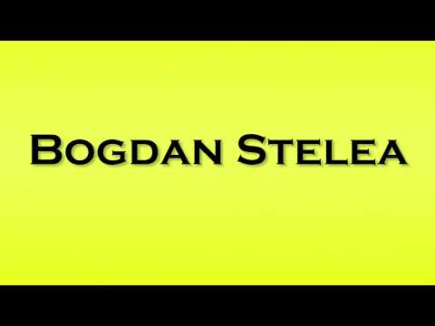 Pronunciation of Bogdan Stelea