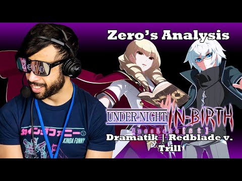Analysis #CEOtaku Top 8 #UNIST Dramatik | Redblade (Wag) v. Trill (Cha)