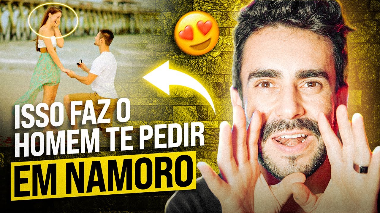 Faça ele te pedir em NAMORO em 8 Etapas simples!