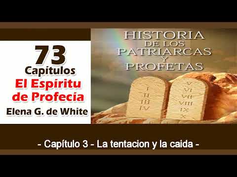 Patriarcas y Profetas Capítulo 3 La tentación y la caida Espíritu de Profecía