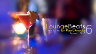 DJ Paulo Arruda - Lounge Beats 6 | Deep & Jazz