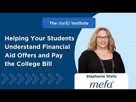 MEFA Institute<sup>™</sup>: Helping Your Students Understand Financial Aid Offers and Pay the College Bill