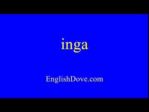 How to pronounce inga in American English.