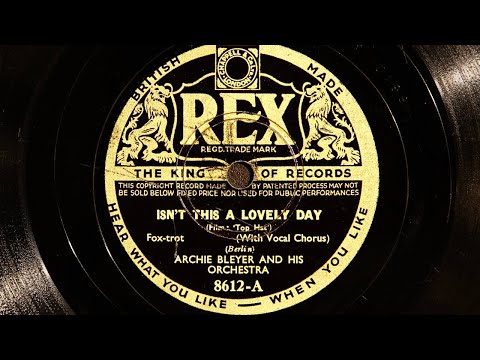 Archie Bleyer and His Orchestra - Isn't this a Lovely Day (1935)