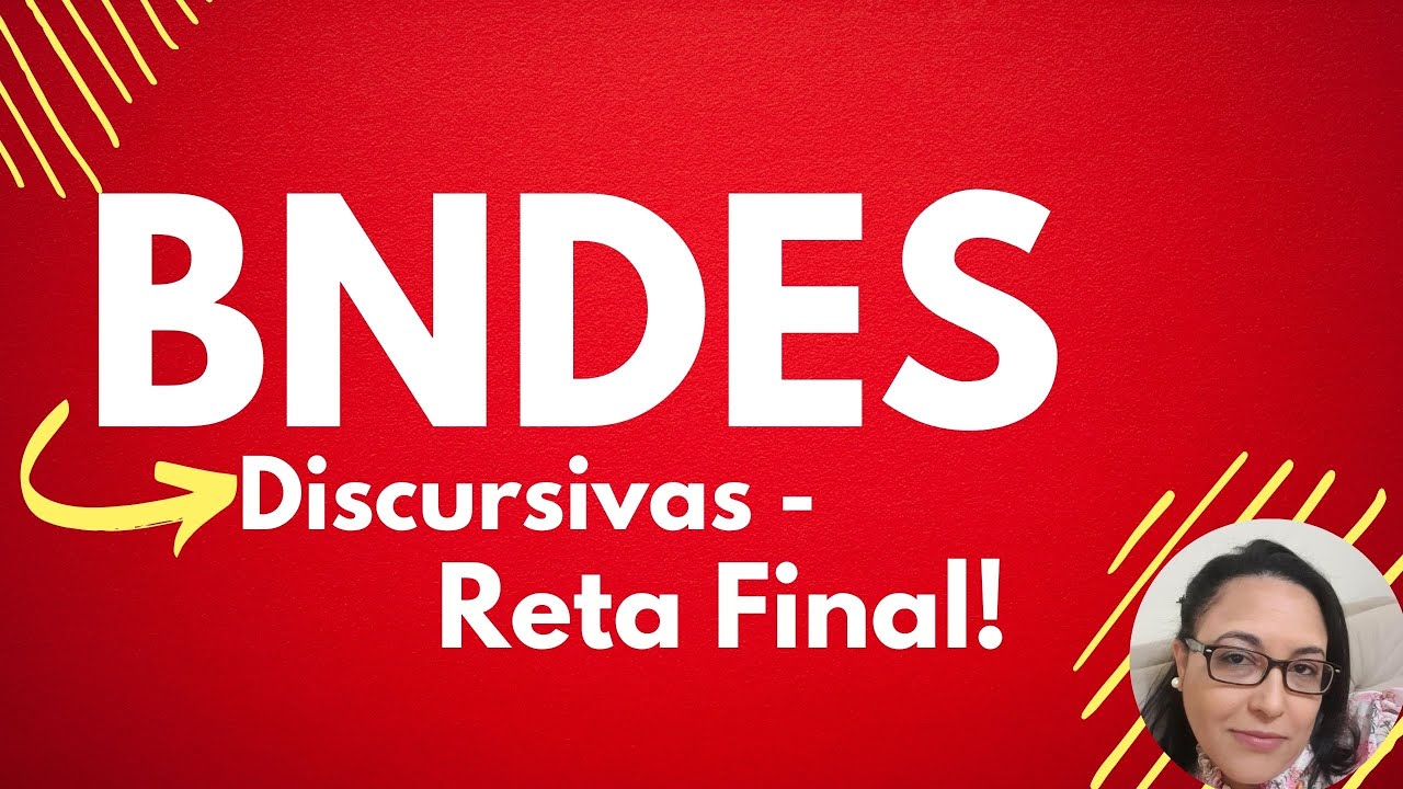 BNDES - Discursivas: Reta Final