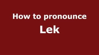 How to pronounce Lek