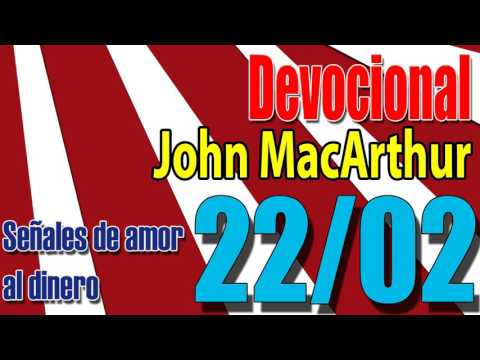 Devocional John MacArthur 22/02 - Señales de amor al dinero