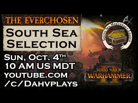 Everchosen Open Qualifier Announcement! - South Sea Selection // Total War: WARHAMMER II