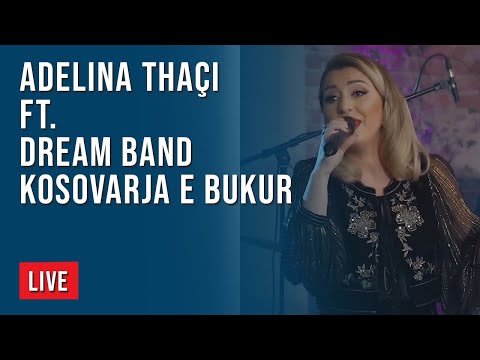 LIVE: Adelina Thaçi ft. Dream Band - Kosovarja e bukur | T7
