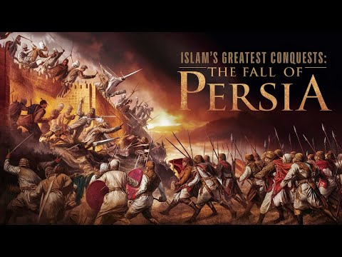 Islam's Greatest Conquests: The Fall of Persia