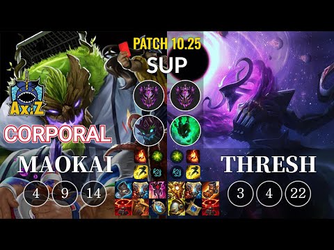 AXIZ Corporal Maokai vs Thresh Sup - KR Patch 10.25