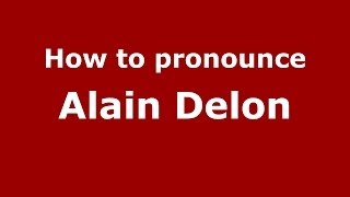 How to pronounce Alain Delon