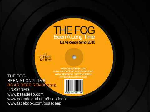 the fog   been a long time  bs as deep remix 2010
