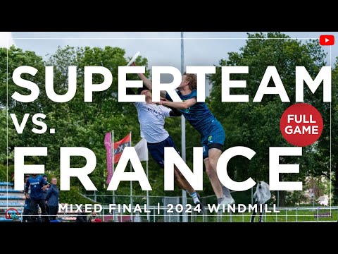 Tokay SuperTeam vs. France | Mixed Final | 2024 Windmill