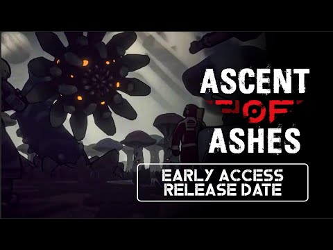 Ascent of Ashes - Early Access Release Date Announcement