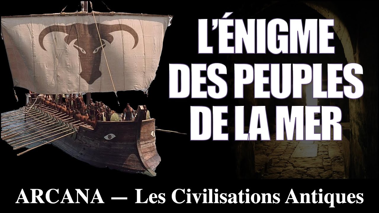Le Mystère des Peuples de la Mer - Les Civilisations Antiques