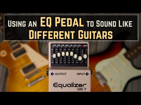 How to Make It Sound Like You’re Playing a Different Guitar By Using an EQ Pedal