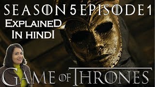 Game of Thrones Season 5 Episode 1 Explained in Hindi