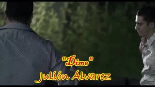 Dime - Julión Álvarez y su norteño banda(video oficial)