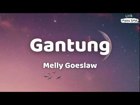 Melly Goeslaw ~ Gantung ~ Lirik Lagu SMA