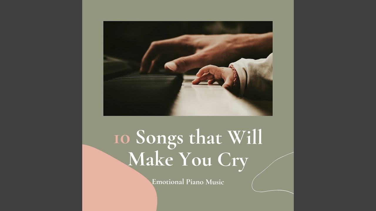 10 Songs That Will Make You Cry