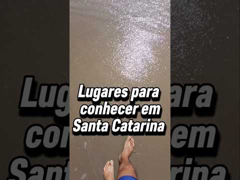 LUGARES para CONHECER EM SANTA CATARINA