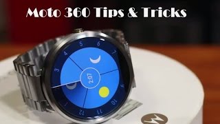 10 Tips and Tricks for Motorola Moto 360 Android Wear Watch