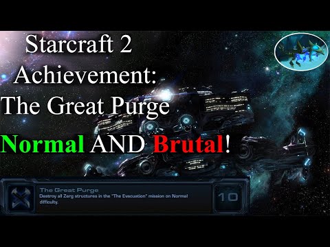 The Great Purge Achievement - Normal & Brutal Guide With Commentary | Starcraft 2 Patch 5.0 WoL