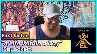 Squackett- A Life Within a Day REACTION &amp; REVIEW