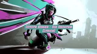 Coyote Kisses - Six Shooter (Lyrics)