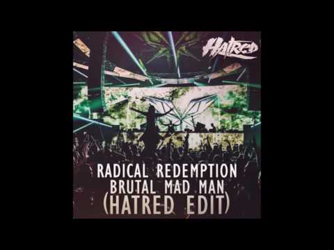 Radical Redemption - Brutal Mad Man (Hatred Edit)