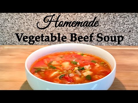 Homemade Vegetable Beef Soup - Teach Me Homemade