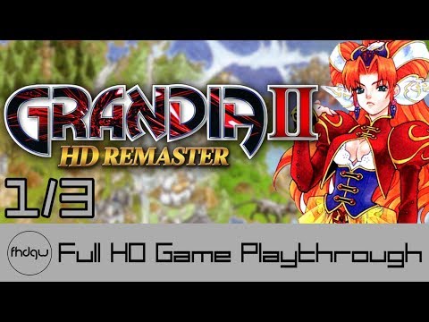 GRANDIA II HD Remaster PART 1/3 - Full Game Playthrough (No Commentary)