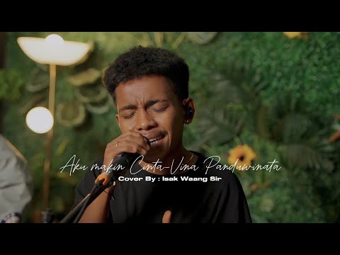 Aku Makin Cinta_Vina Panduwinata LIVE COVER BY ISAK WAANG SIR