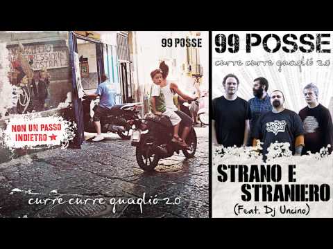 99 POSSE - Strano e Straniero (Feat. Dj Uncino) - Curre Curre Guagliò 2.0