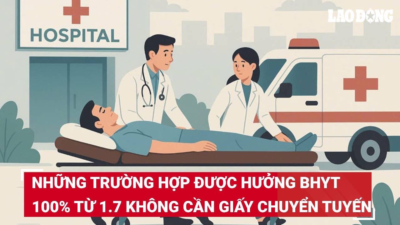Những trường hợp được hưởng BHYT 100% từ 1.7 không cần giấy chuyển tuyến
