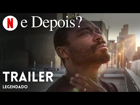 E Depois? (legendado) | Trailer em Português | Netflix
