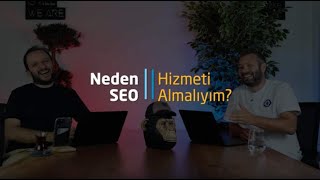Neden SEO Hizmeti Almalıyım?