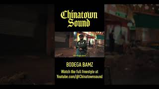 Bodega Bamz - Chinatown Sound  #freestylerap #hiphop #chinatownsound #bodegabamz