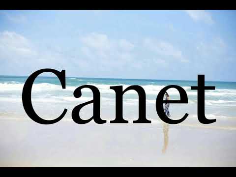How To Pronounce Canet🌈🌈🌈🌈🌈🌈Pronunciation Of Canet