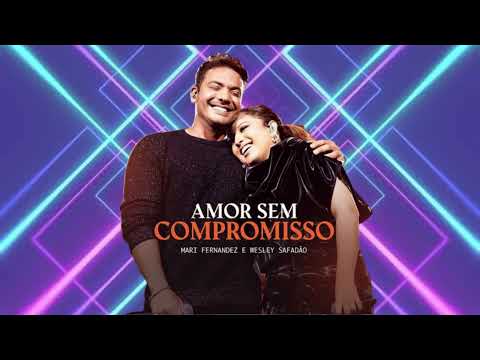 AMOR SEM COMPROMISSO - MARI FERNANDEZ E WESLEY SAFADÃO (ÁUDIO OFICIAL)