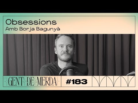 GENT DE MERDA #183 - OBSESSIONS | #RPS