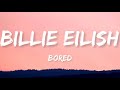 Billie Eilish - Bored Lyrics