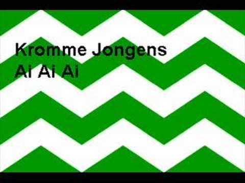 Ai Ai Ai - Kromme Jongens