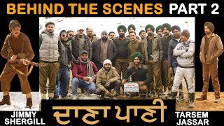DAANA PAANI |  Behind the Scenes Part 2 | Tarsem Jassar | Jimmy Shergill