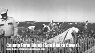 Jerry Hionis: County Farm Blues (Son House Cover)