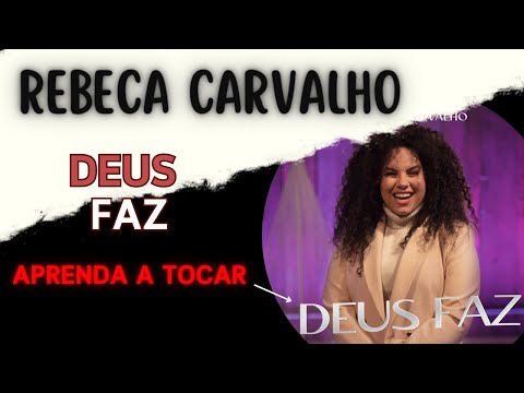 Deus Faz - Rebeca Carvalho