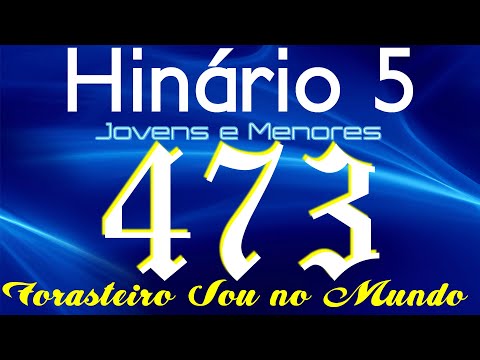 HINO 473 CCB - Forasteiro Sou no Mundo - HINÁRIO 5 COM LETRAS