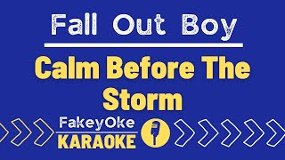 Fall Out Boy - Calm Before the Storm [Karaoke]